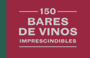 150 bares de vinos imprescindibles