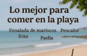 Lo mejor para comer en la playa y sus chiringuitos