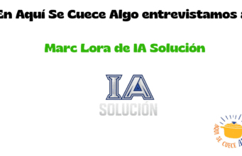Hoy en Aquí Se Cuece Algo entrevista a IA Solución