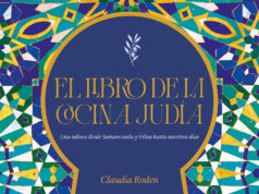 El libro de la cocina judía: más de 800 recetas que mantienen viva la memoria de un pueblo